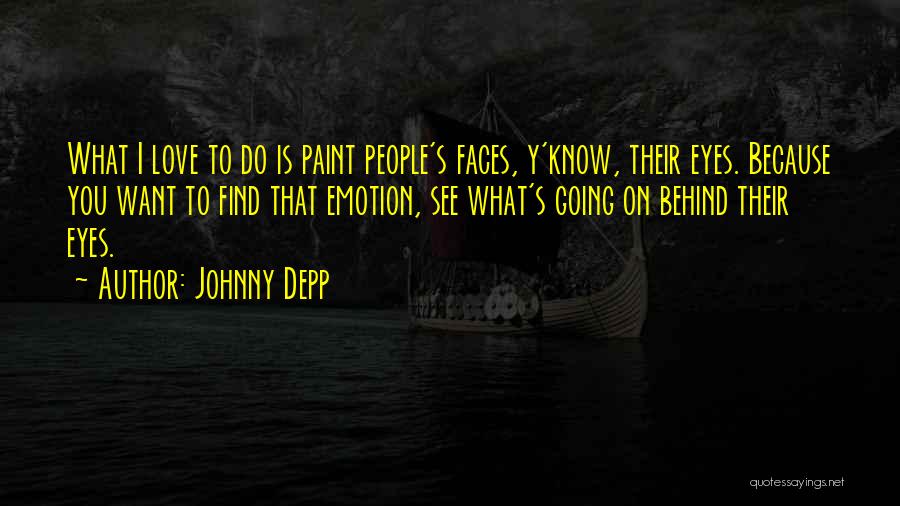 Eyes Johnny Depp Quotes By Johnny Depp