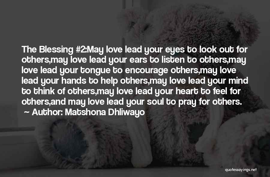 Eyes Lead To The Soul Quotes By Matshona Dhliwayo