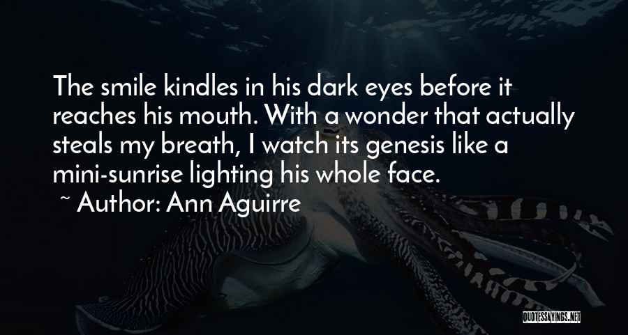 Eyes Lighting Up Quotes By Ann Aguirre