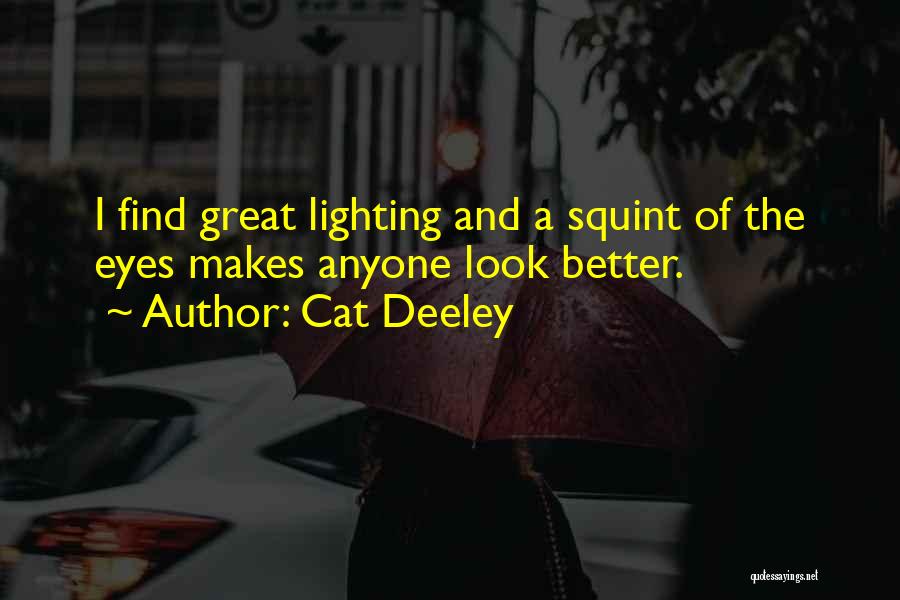 Eyes Lighting Up Quotes By Cat Deeley