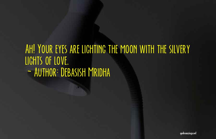 Eyes Lighting Up Quotes By Debasish Mridha