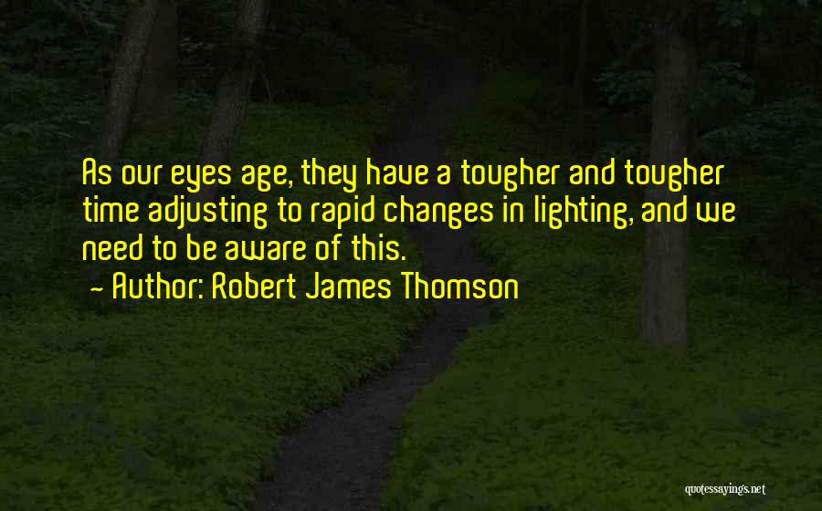 Eyes Lighting Up Quotes By Robert James Thomson