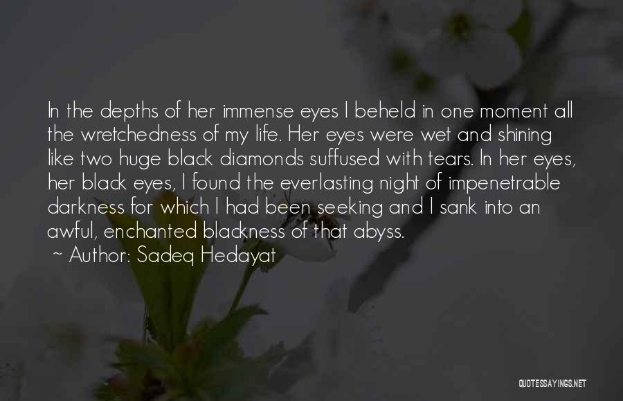 Eyes Like Diamonds Quotes By Sadeq Hedayat