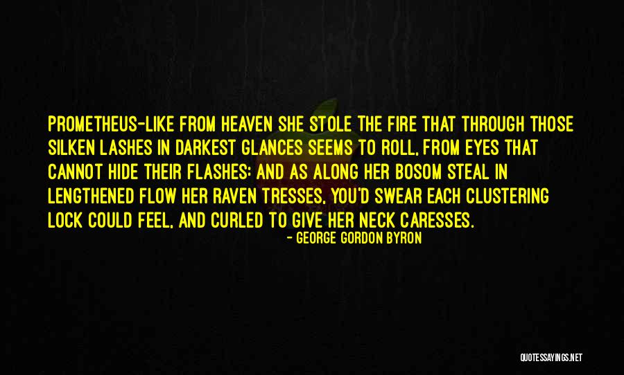 Eyes Like Fire Quotes By George Gordon Byron Eyes Like Fire Quotes By George Gordon Byron