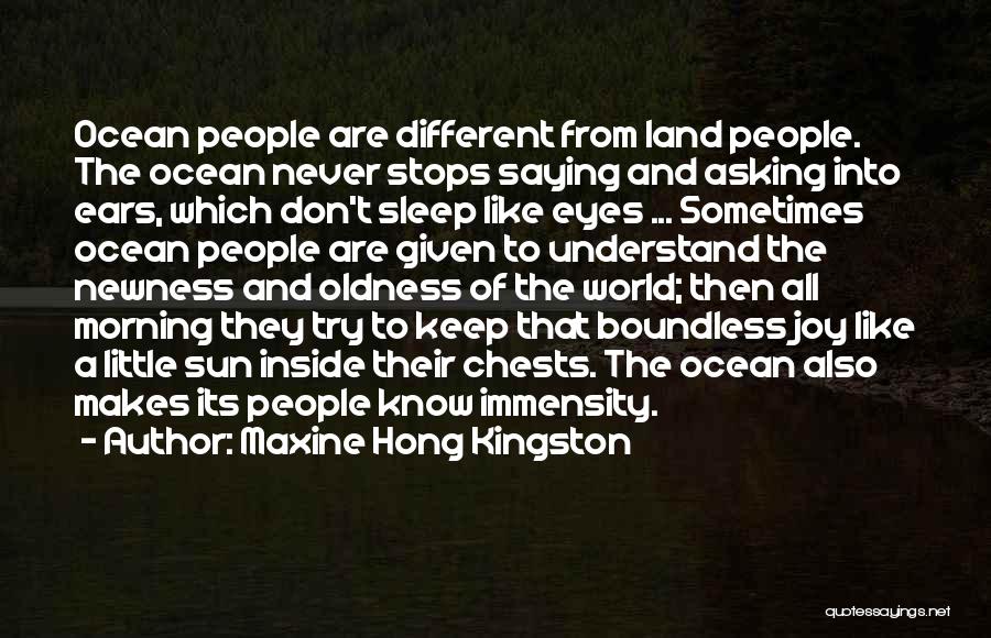 Eyes Like Ocean Quotes By Maxine Hong Kingston