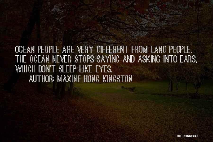 Eyes Like Ocean Quotes By Maxine Hong Kingston