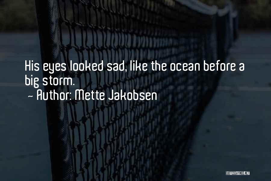 Eyes Like Ocean Quotes By Mette Jakobsen