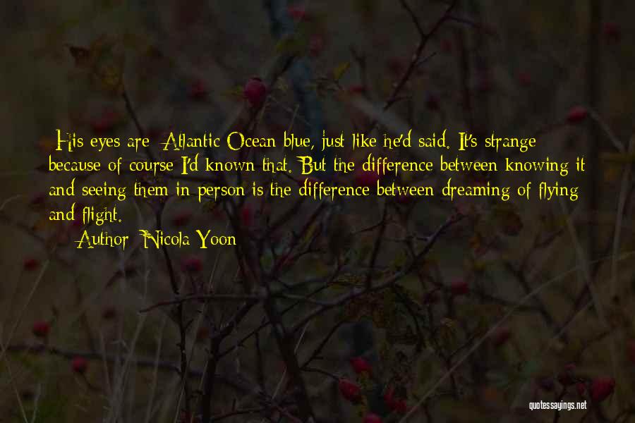 Eyes Like Ocean Quotes By Nicola Yoon