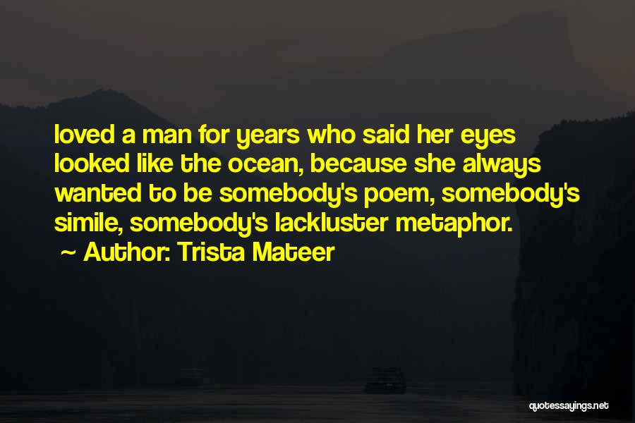 Eyes Like Ocean Quotes By Trista Mateer