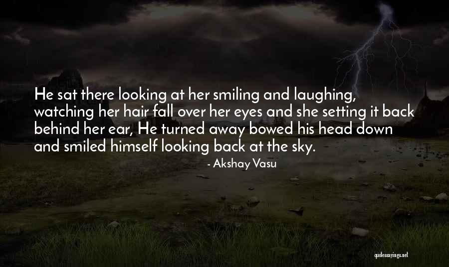 Eyes Looking Down Quotes By Akshay Vasu