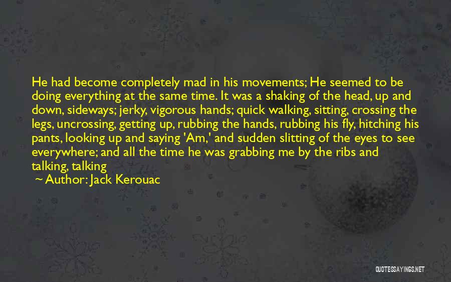 Eyes Looking Down Quotes By Jack Kerouac