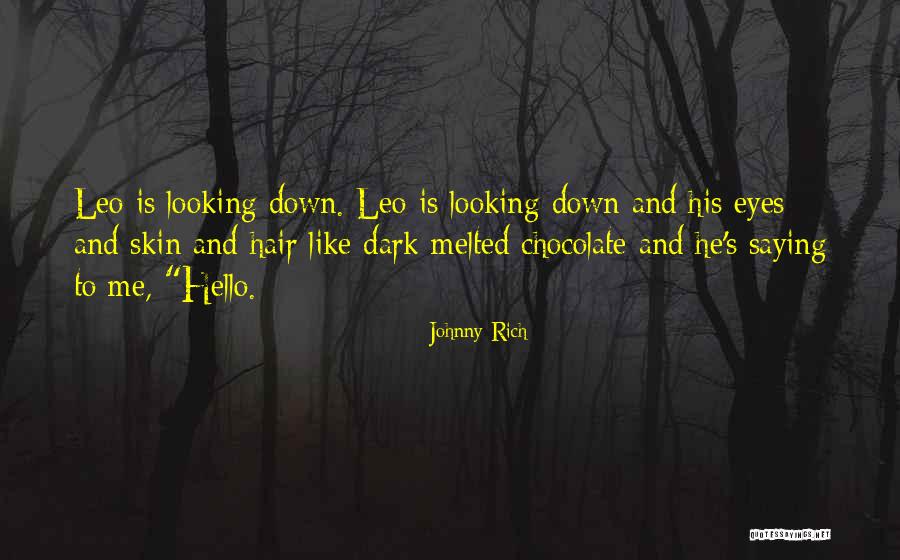 Eyes Looking Down Quotes By Johnny Rich Eyes Looking Down Quotes By Johnny Rich