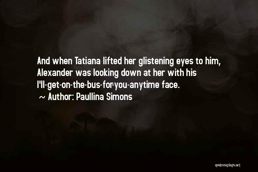 Eyes Looking Down Quotes By Paullina Simons