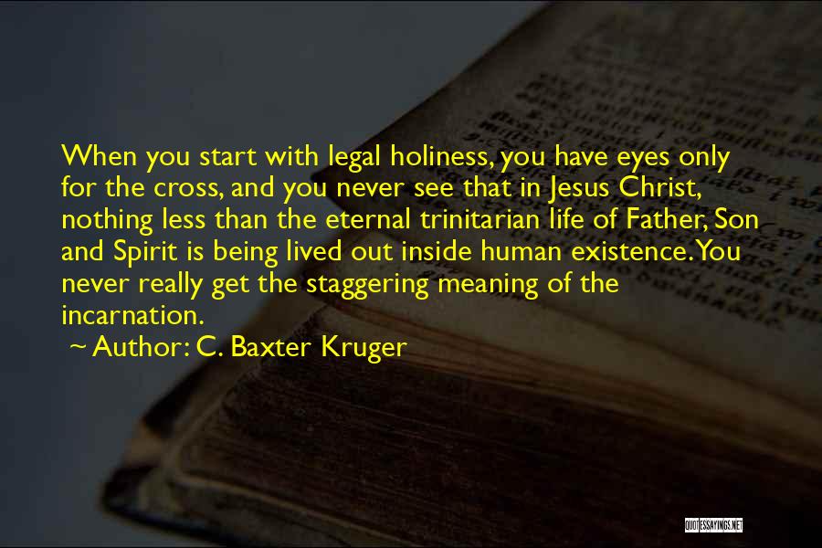 Eyes Meaning Quotes By C. Baxter Kruger