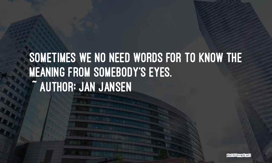 Eyes Meaning Quotes By Jan Jansen