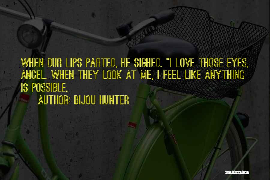 Eyes N Lips Quotes By Bijou Hunter