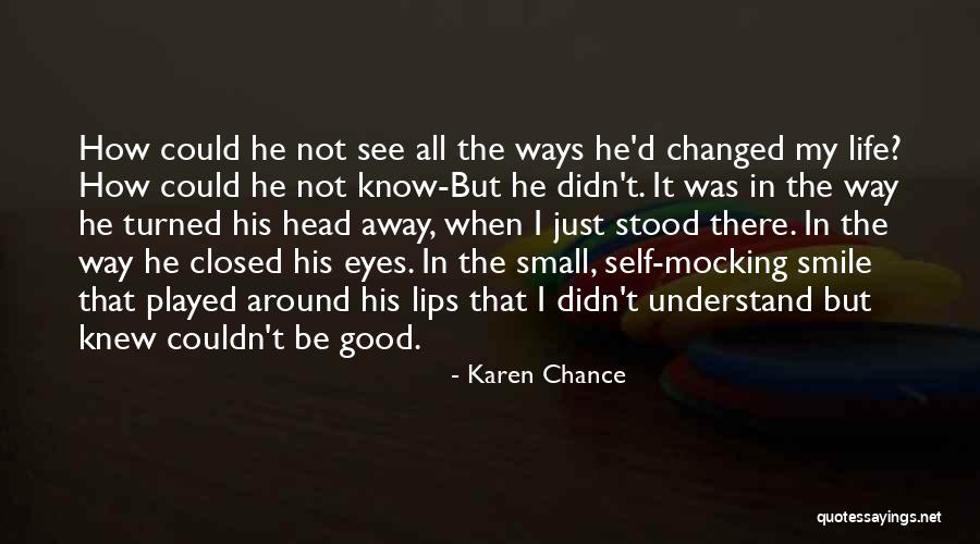 Eyes N Smile Quotes By Karen Chance