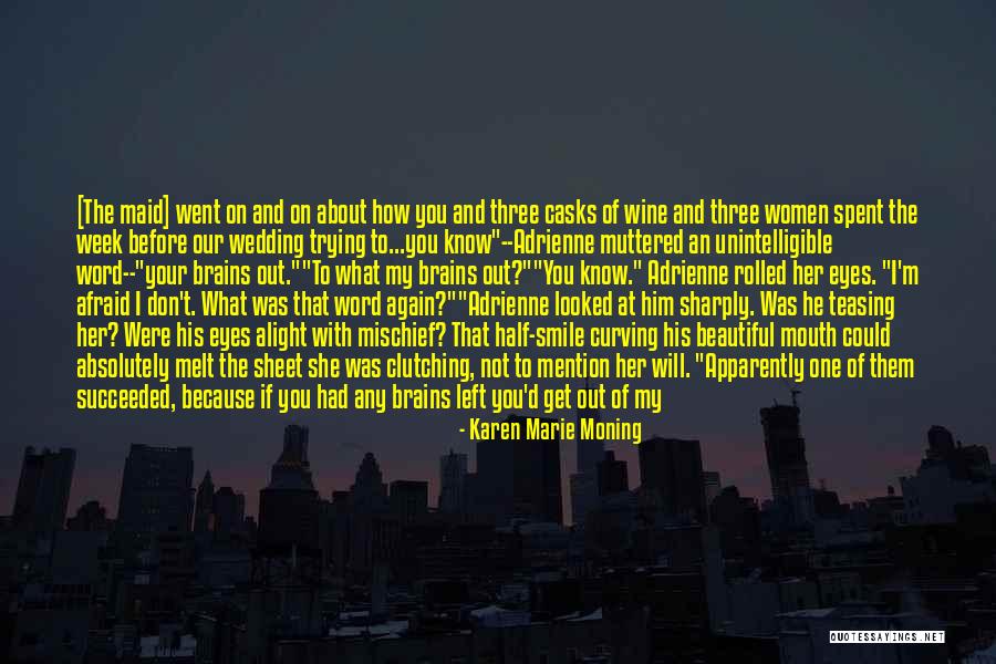 Eyes N Smile Quotes By Karen Marie Moning Eyes N Smile Quotes By Karen Marie Moning
