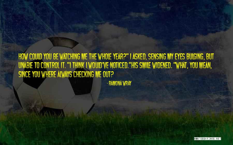 Eyes N Smile Quotes By Ramona Wray Eyes N Smile Quotes By Ramona Wray
