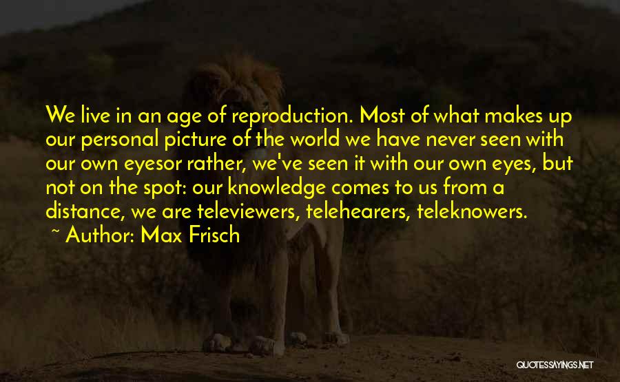 Eyes Never Age Quotes By Max Frisch