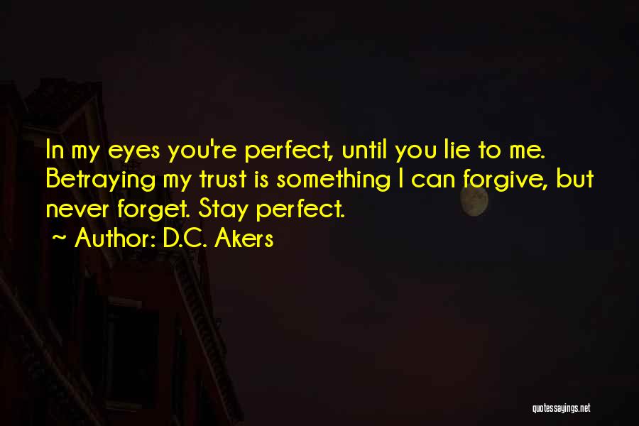Eyes Never Lie Quotes By D.C. Akers