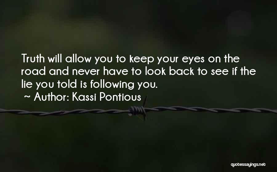 Eyes Never Lie Quotes By Kassi Pontious