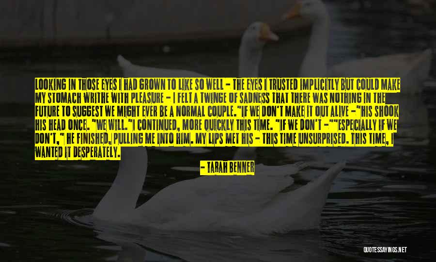 Eyes Never Satisfied Quotes By Tarah Benner Eyes Never Satisfied Quotes By Tarah Benner