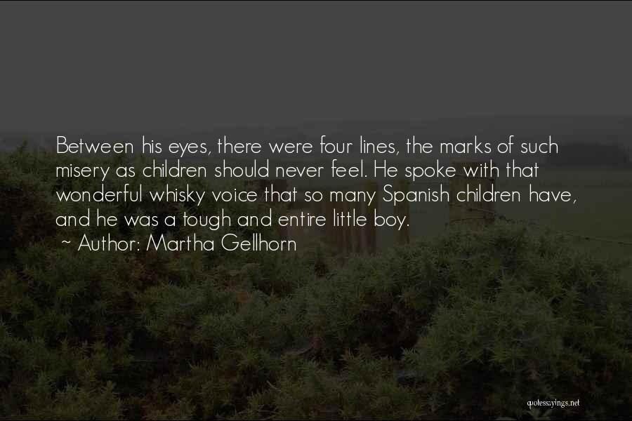 Eyes Of A Boy Quotes By Martha Gellhorn