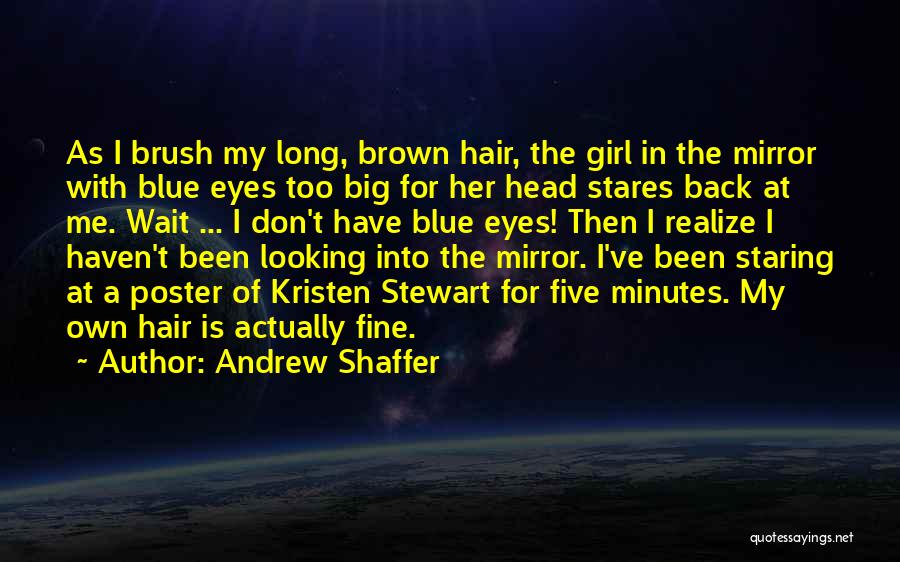 Eyes Of Girl Quotes By Andrew Shaffer