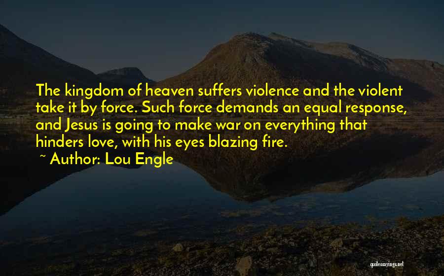 Eyes On Fire Quotes By Lou Engle