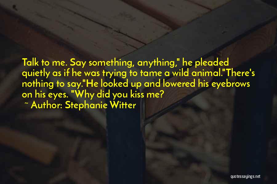 Eyes On Me Quotes By Stephanie Witter