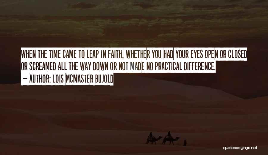 Eyes Open Quotes By Lois McMaster Bujold