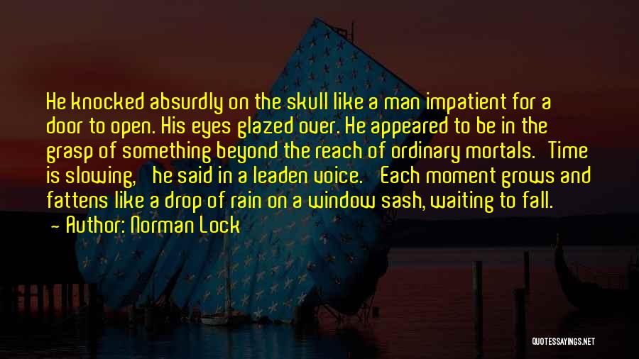 Eyes Open Quotes By Norman Lock