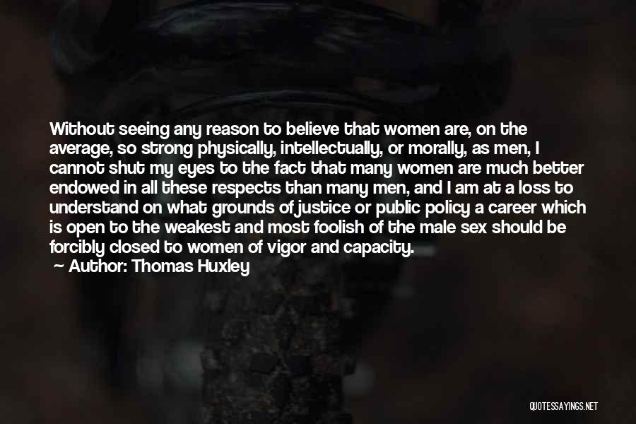 Eyes Open Quotes By Thomas Huxley