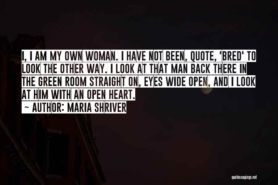 Eyes Open Wide Quotes By Maria Shriver