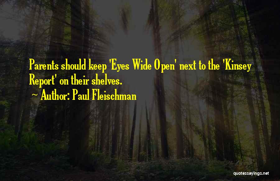 Eyes Open Wide Quotes By Paul Fleischman