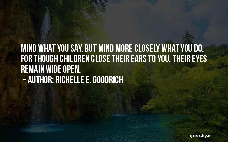 Eyes Open Wide Quotes By Richelle E. Goodrich