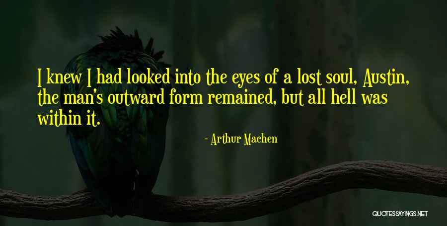 Eyes Outward Quotes By Arthur Machen Eyes Outward Quotes By Arthur Machen