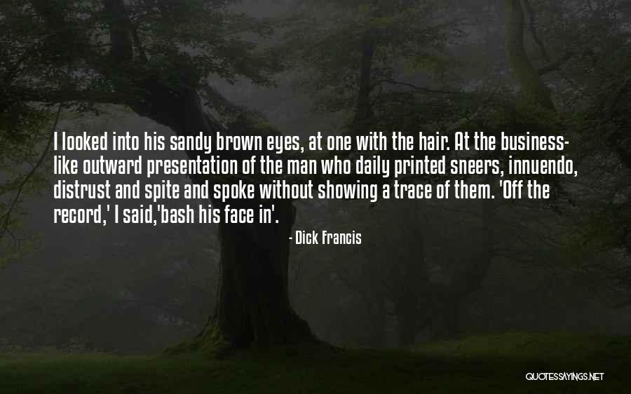 Eyes Outward Quotes By Dick Francis Eyes Outward Quotes By Dick Francis