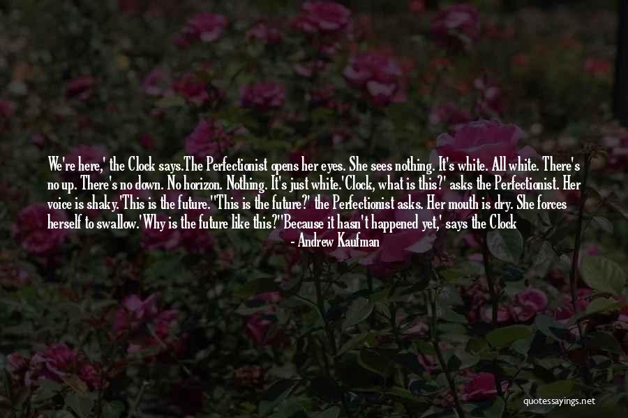 Eyes Says It All Quotes By Andrew Kaufman Eyes Says It All Quotes By Andrew Kaufman