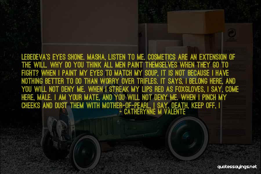 Eyes Says It All Quotes By Catherynne M Valente Eyes Says It All Quotes By Catherynne M Valente