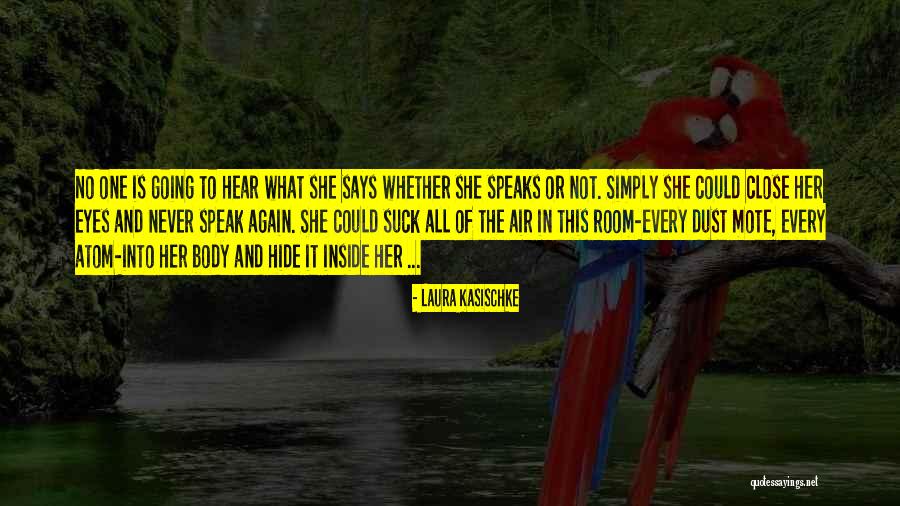 Eyes Says It All Quotes By Laura Kasischke Eyes Says It All Quotes By Laura Kasischke