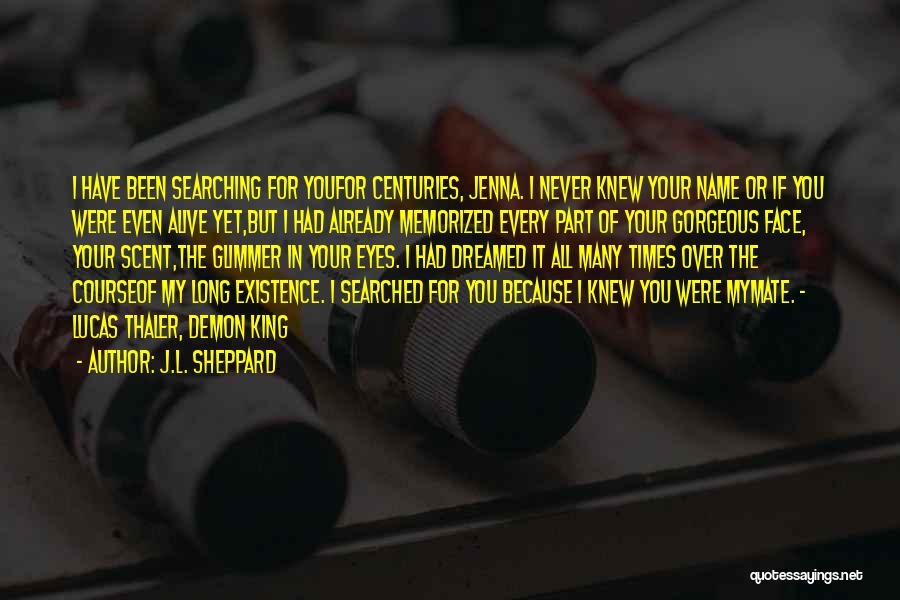 Eyes Searching For You Quotes By J.L. Sheppard