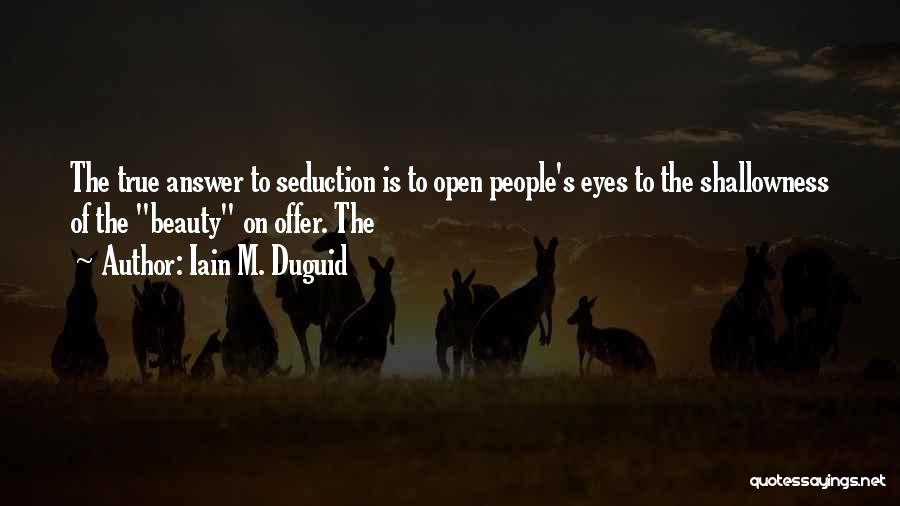 Eyes Seduction Quotes By Iain M. Duguid