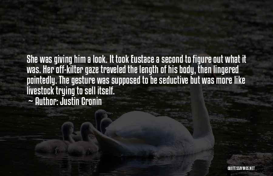 Eyes Seduction Quotes By Justin Cronin
