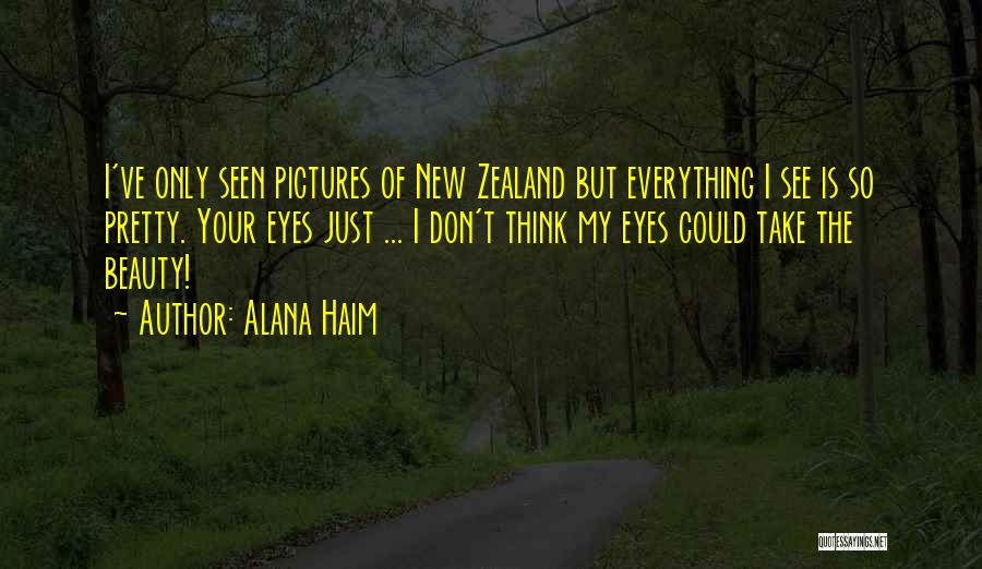 Eyes See Beauty Quotes By Alana Haim