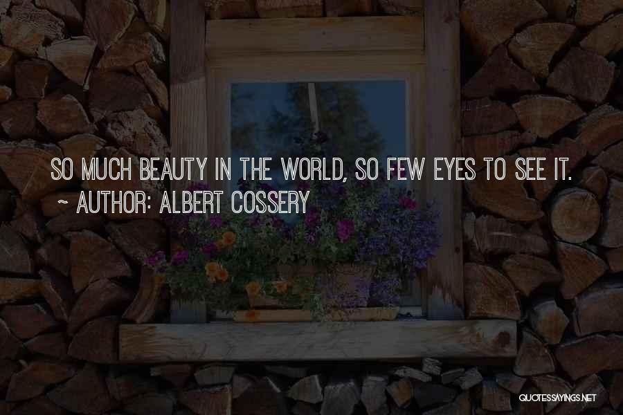 Eyes See Beauty Quotes By Albert Cossery