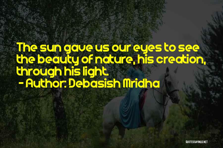 Eyes See Beauty Quotes By Debasish Mridha