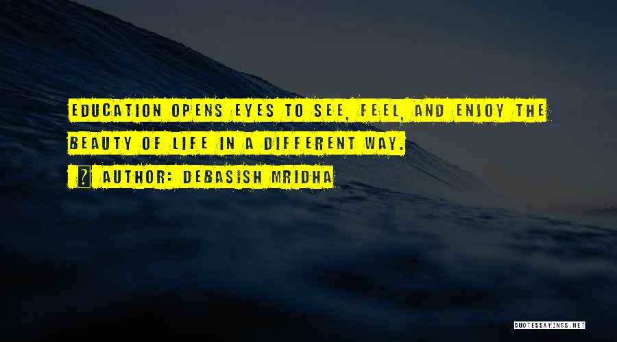 Eyes See Beauty Quotes By Debasish Mridha