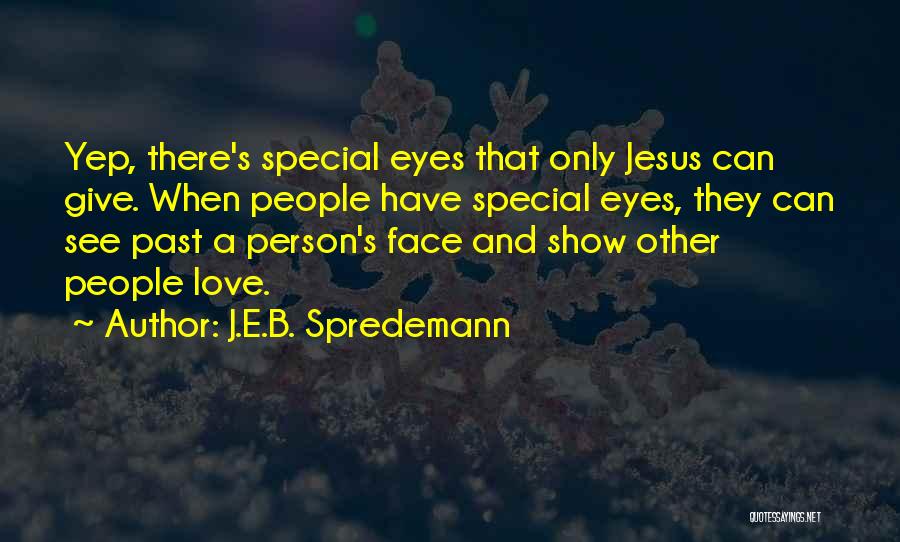 Eyes See Beauty Quotes By J.E.B. Spredemann